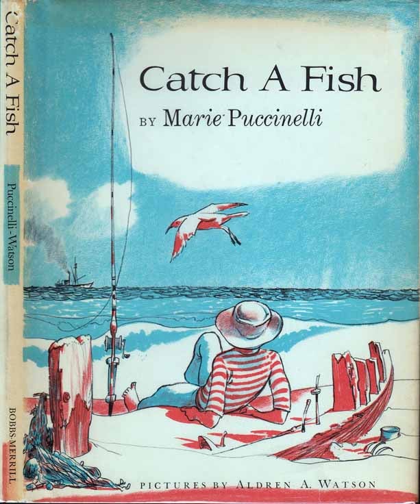 Item #20725 Catch a Fish (Advance Review Copy). Marie PUCCINELLI, Aldren A. WATSON.