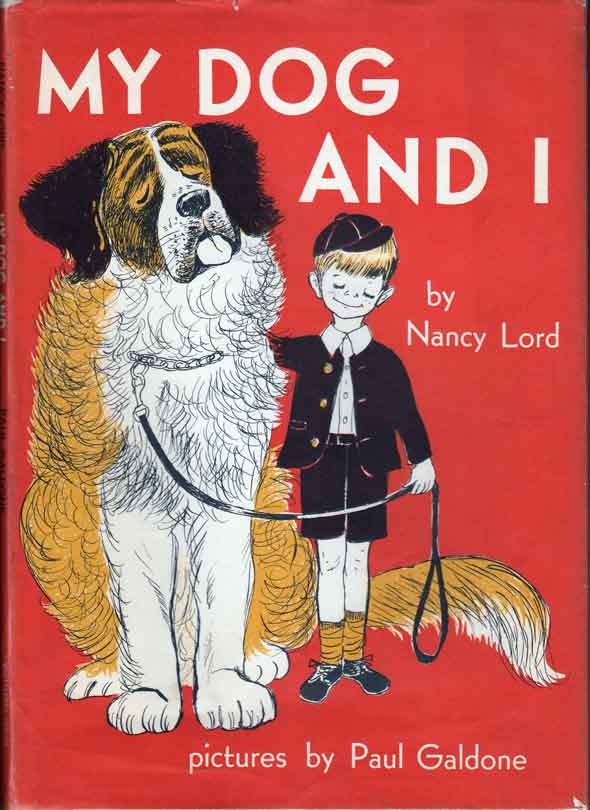 Item #20728 My Dog and I. Nancy LORD, Paul GALDONE