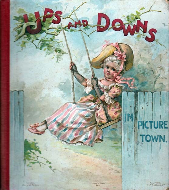 Item #20739 Ups and Downs in Picture Town. Maud CARLTON, Miss H. ROBINSON.