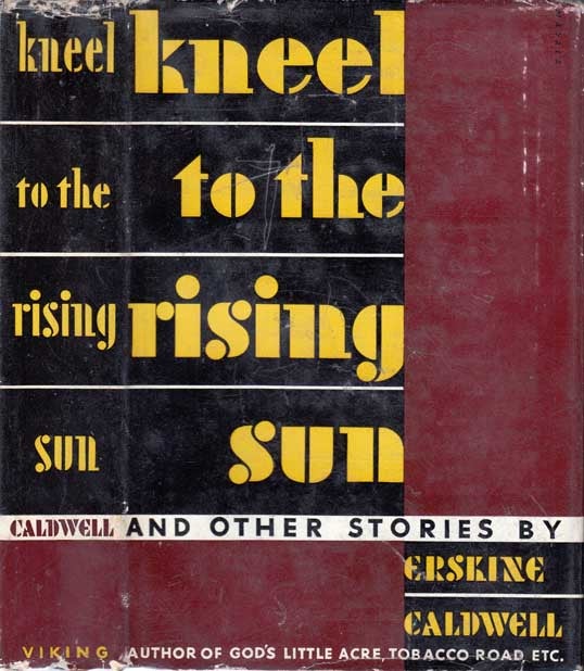 Item #20833 Kneel to the Rising Sun. Erskine CALDWELL