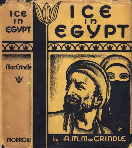 Item #20846 Ice in Egypt. A. M. MACCRINDLE