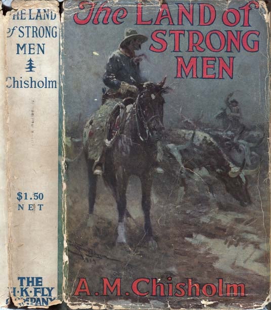 Item #20976 The Land of Strong Men. A. M. CHISHOLM