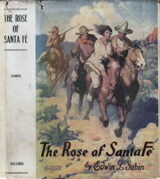 Item #21003 The Rose of Santa Fe. Edwin W. SABIN