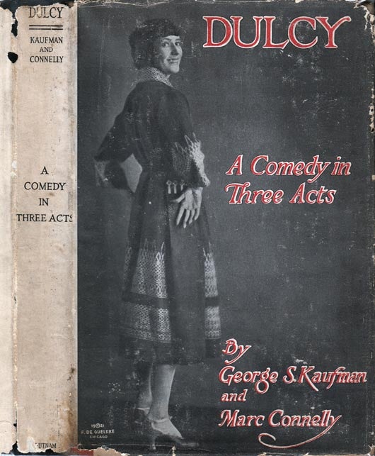 Item #21031 Dulcy, A Comedy in Three Acts. George S. KAUFMAN, Marc CONNELLY