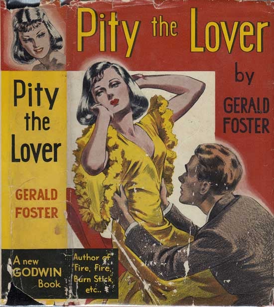 Item #21045 Pity the Lover [HOLLYWOOD FICTION]. Gerald FOSTER