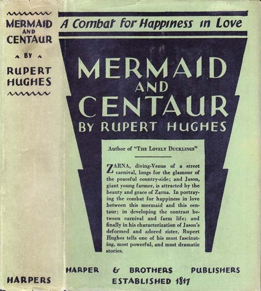 Item #21064 Mermaid and Centaur [CARNIVAL FICTION]. Rupert HUGHES.