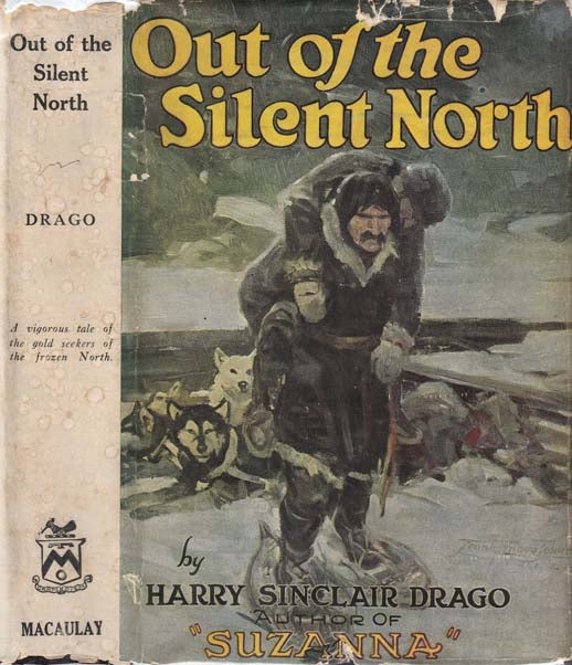 Item #21101 Out of the Silent North. Harry Sinclair DRAGO