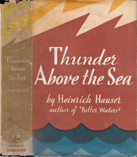 Item #21153 Thunder Above the Sea. Heinrich HAUSER