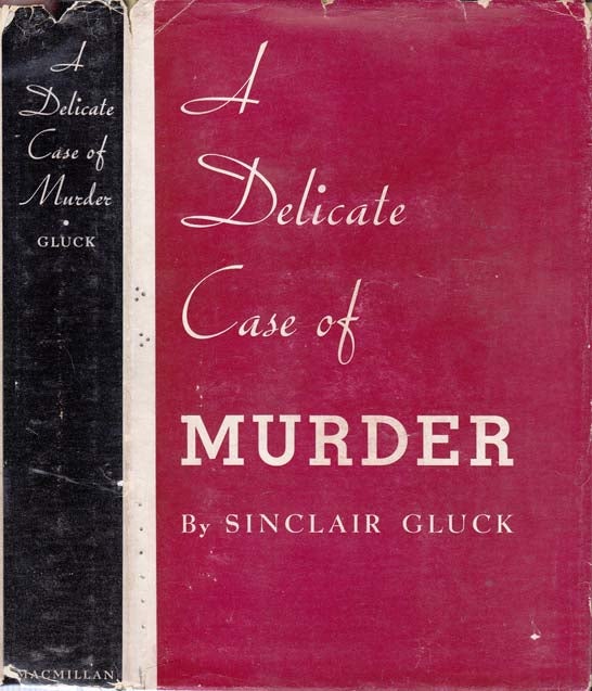 Item #21156 A Delicate Case of Murder. Sinclair GLUCK.