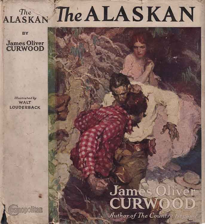 Item #21173 The Alaskan. James Oliver CURWOOD
