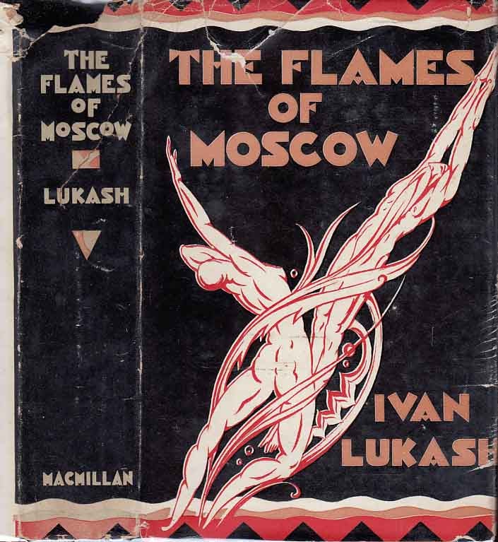 Item #21194 The Flames of Moscow. Ivan LUKASH.