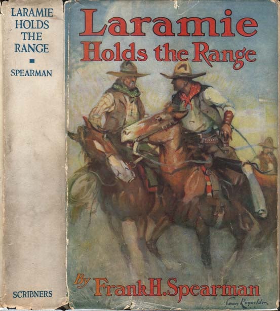 Item #21222 Laramie Holds the Range. Frank H. SPEARMAN.