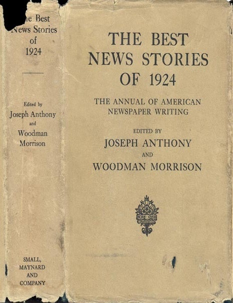 Item #21267 The Best News Stories of 1924, The Annual of American Newspaper Writing. Joseph...