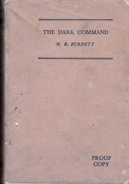 Item #21281 The Dark Command. W. R. BURNETT