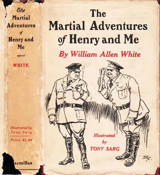 Item #21328 The Martial Adventures of Henry and Me. William Allen WHITE.