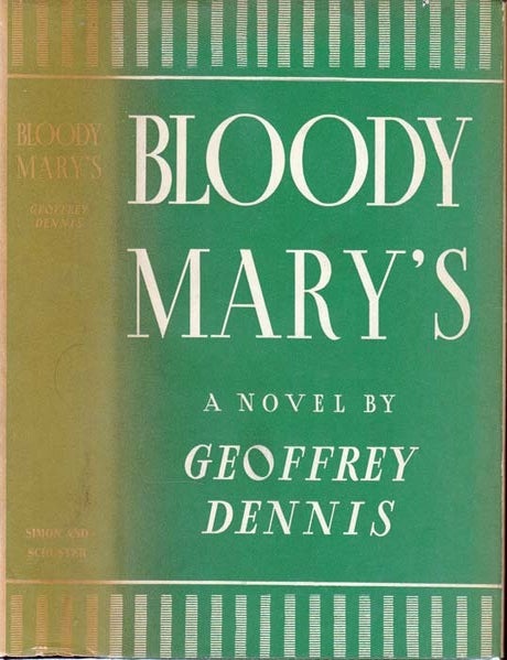 Item #21350 Bloody Mary's. Geoffrey DENNIS
