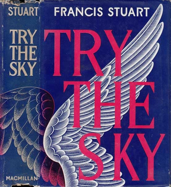 Item #21360 Try the Sky. Francis STUART.