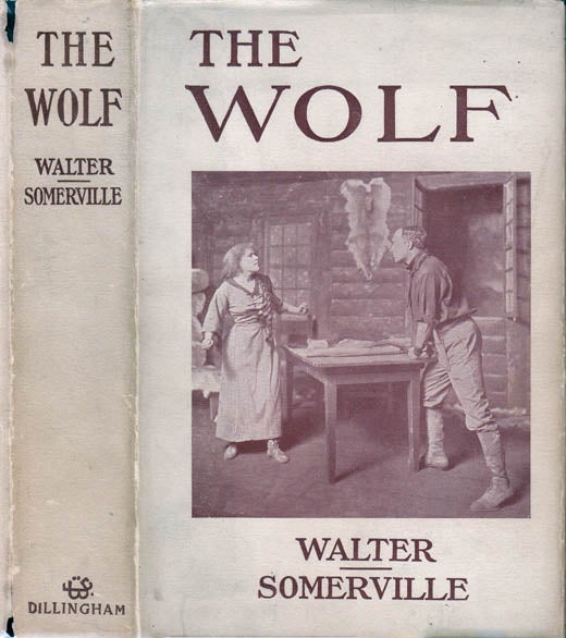 Item #21417 The Wolf. Eugene WALTER, Charles SOMERVILLE.