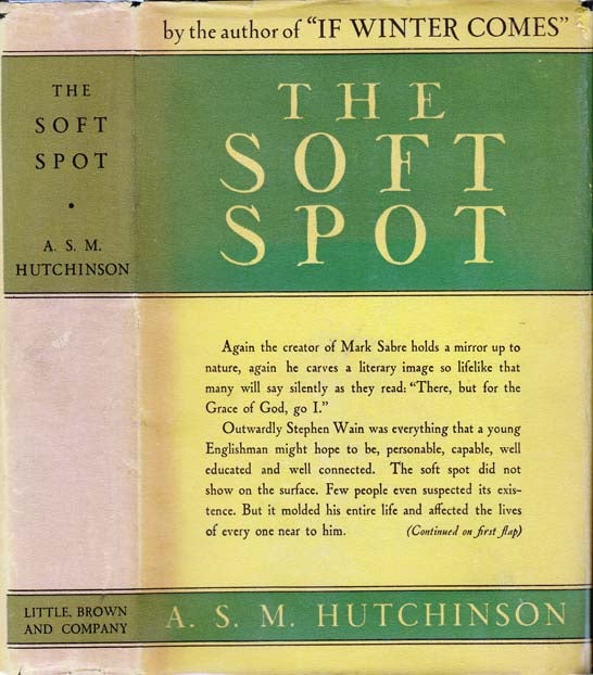 Item #21427 The Soft Spot. A. S. M. HUTCHINSON.