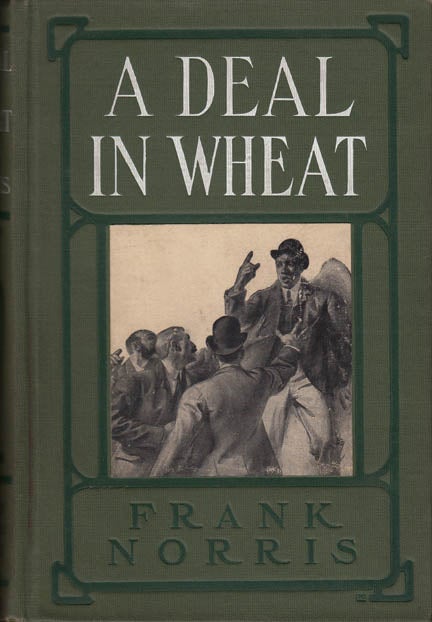 Item #21458 A Deal in Wheat. Frank NORRIS