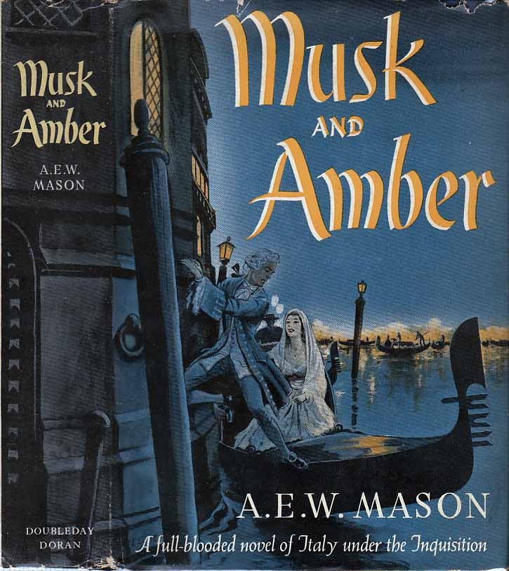 Item #21509 Musk and Amber. A. E. W. MASON
