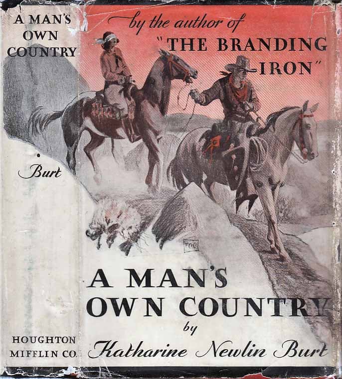 Item #21516 A Man's Own Country. Katharine Newlin BURT