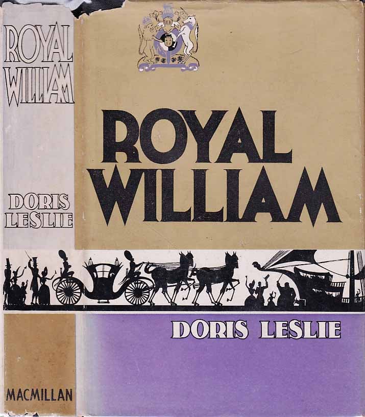 Item #21592 Royal William, The Story of a Democrat. Doris LESLIE.