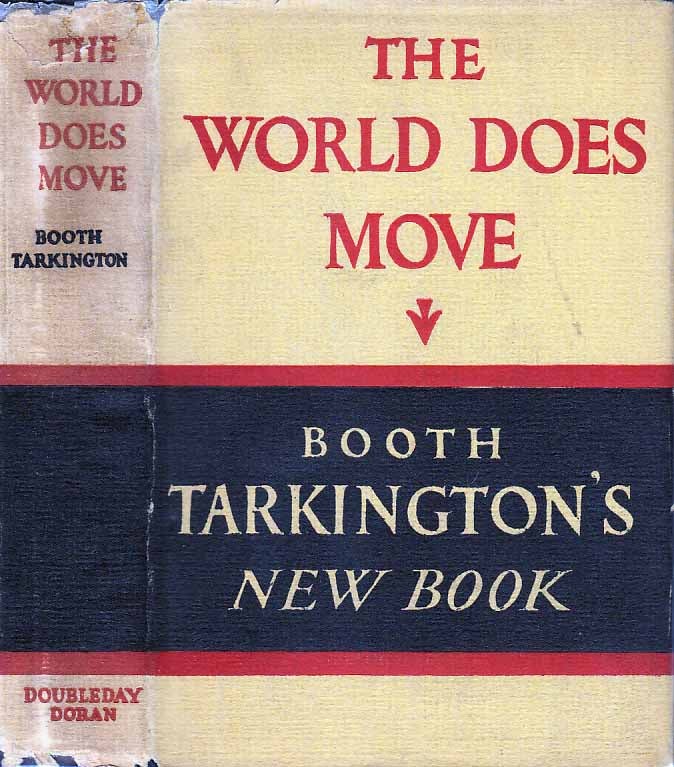 Item #21593 The World Does Move. Booth TARKINGTON
