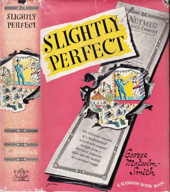 Item #21640 Slightly Perfect. George CARNIVAL BUSINESS FICTION MALCOLM-SMITH