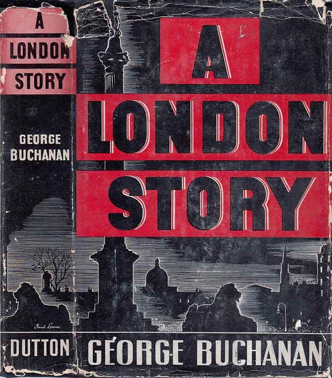 Item #21652 A London Story. George BUCHANAN.
