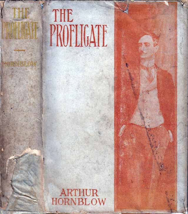Item #21688 The Profligate. Arthur HORNBLOW