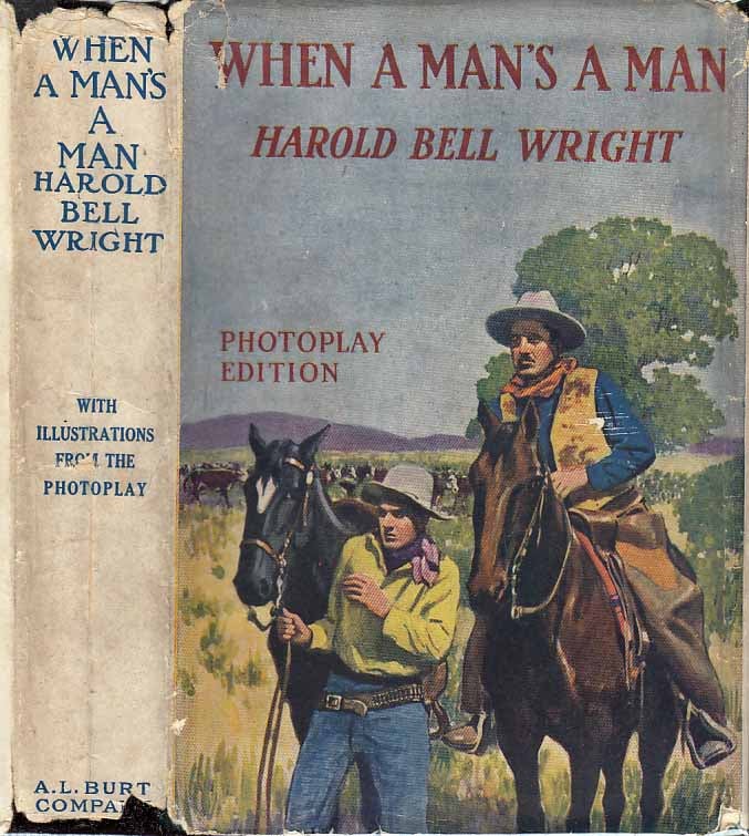 Item #21703 When A Man's A Man. Harold Bell WRIGHT