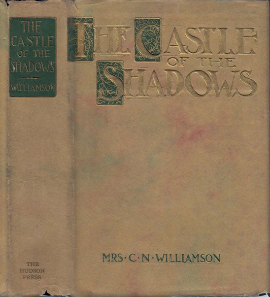 Item #21757 The Castle of the Shadows. Mrs. C. N. WILLIAMSON