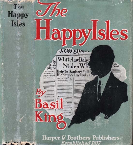 Item #21771 The Happy Isles. Basil KING