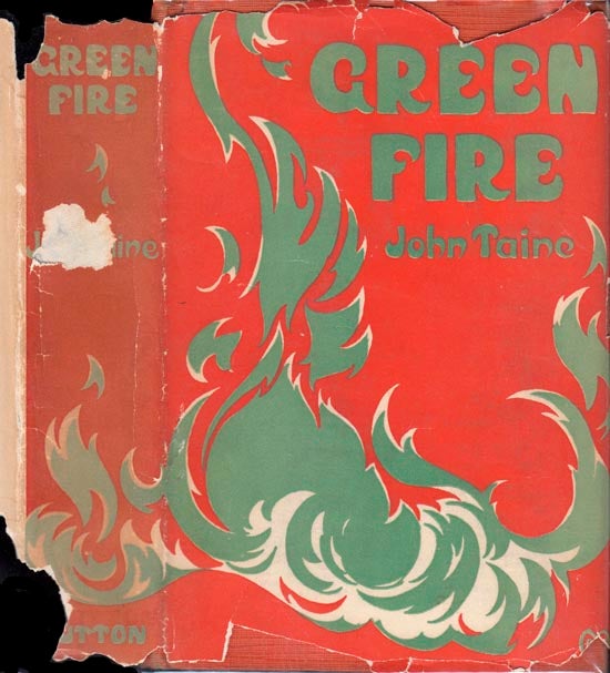 Item #21872 Green Fire [Inscribed to wife]. John TAINE, Eric Temple BELL.