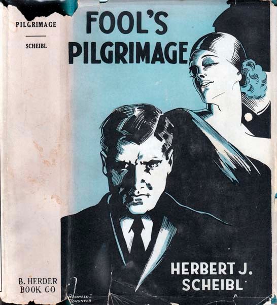 Item #21884 Fool's Pilgrimage. Herbert J. SCHEIBL