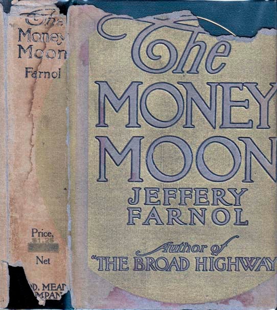 Item #21929 The Money Moon. Jeffery FARNOL.
