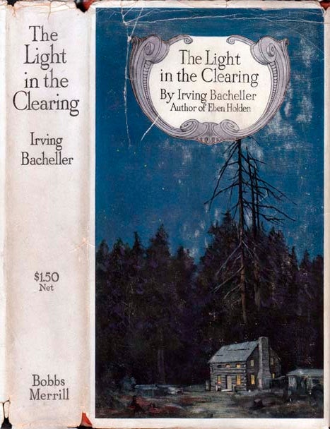 Item #21953 The Light in The Clearing. Irving BACHELLER