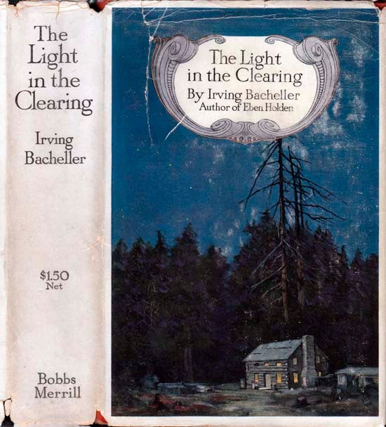 Item #21953 The Light in The Clearing. Irving BACHELLER
