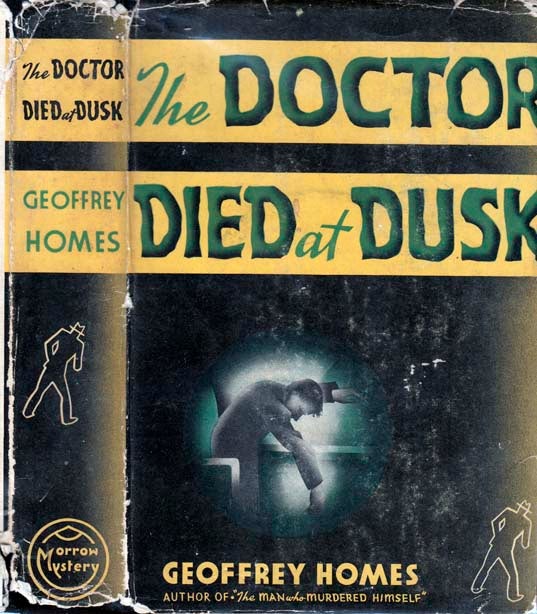 Item #22046 The Doctor Died at Dusk. Geoffrey HOMES.