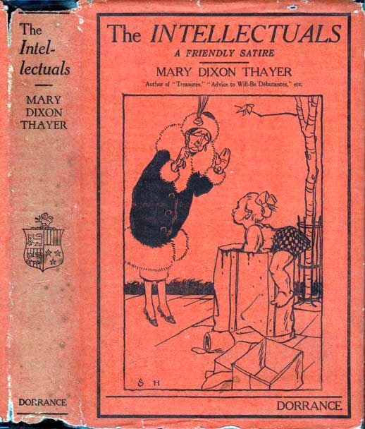 Item #22050 The Intellectuals, A Friendly Satire. Mary Dixon THAYER.
