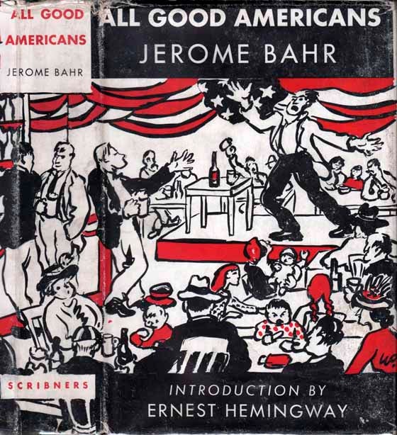 Item #22071 All Good Americans. Ernest HEMINGWAY, Jerome BAHR.