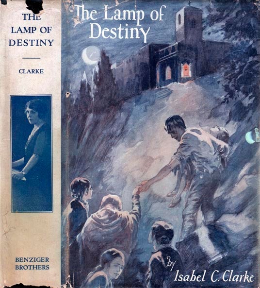 Item #22107 The Lamp of Destiny. Isabel C. CLARKE