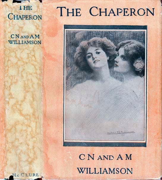 Item #22169 The Chauffeur and the Chaperon. C. N. WILLIAMSON, A. M.