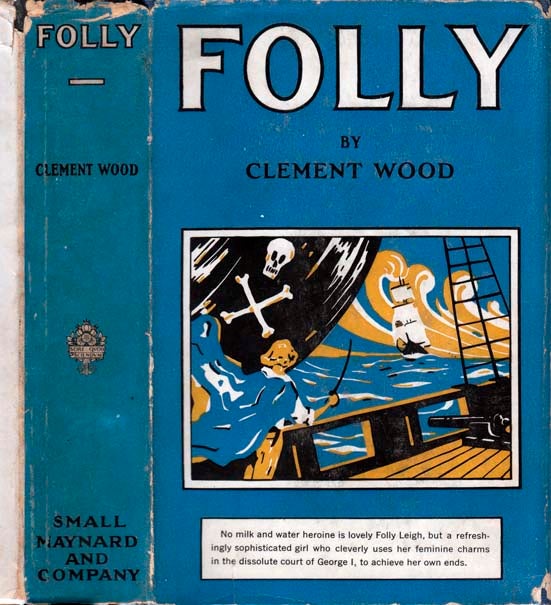 Item #22215 Folly. Clement WOOD