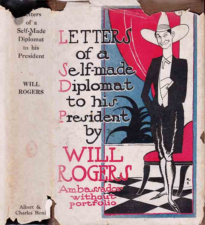 Item #22264 Letters Of A Self Made Diplomat To His President. Will ROGERS
