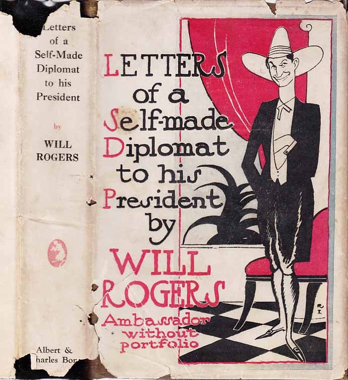 Item #22281 Letters Of A Self Made Diplomat To His President. Will ROGERS