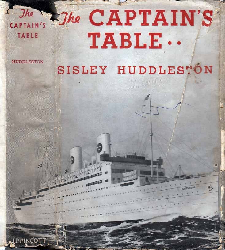 Item #22283 The Captain's Table, A Transatlantic Log [NAUTICAL FICTION]. Sisley HUDDLESTON.