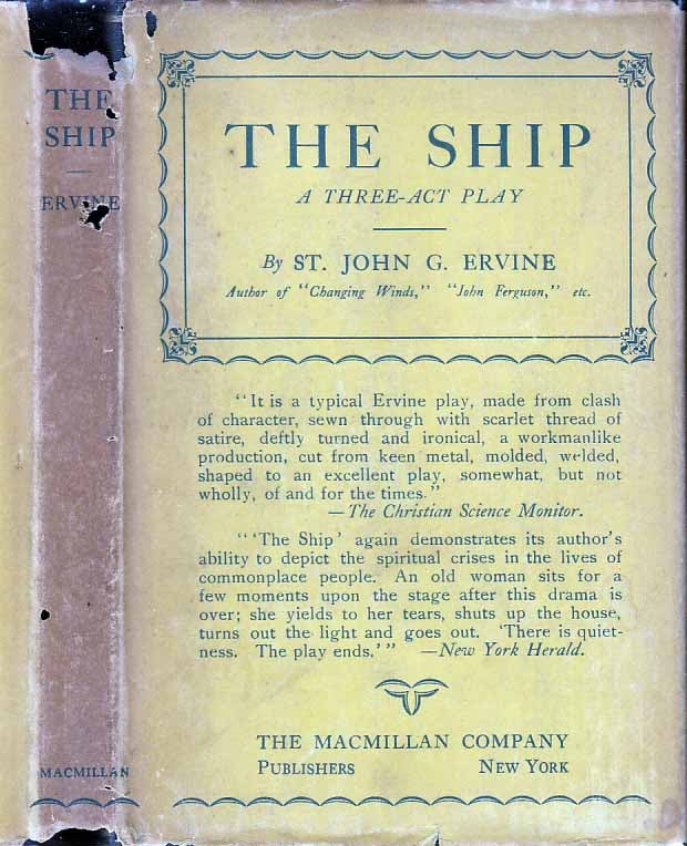 Item #22307 The Ship, A Play in Three Acts. St. John G. ERVINE.