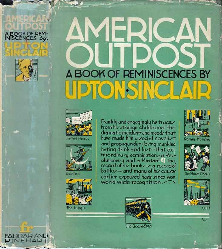 Item #22330 American Outpost, A Book of Reminiscences. Upton SINCLAIR.